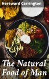 The Natural Food of Man