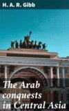 The Arab conquests in Central Asia