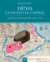 Dénia. La ciutat i el castell