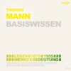 Thomas Mann (1875-1955) - Leben, Werk, Bedeutung - Basiswissen (Ungekürzt)