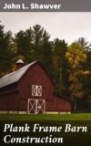 Plank Frame Barn Construction