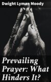 Prevailing Prayer: What Hinders It?