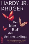 Der leise Ruf des Schmetterlings