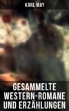 Gesammelte Western-Romane und Erzählungen