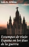 Estampas de viaje: España en los días de la guerra