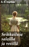 Seikkailuja saloilla ja vesillä