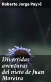 Divertidas aventuras del nieto de Juan Moreira