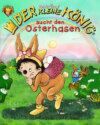 Der kleine König sucht den Osterhasen