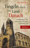 Tingeln durch das Land Danach – Band 1