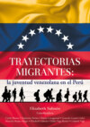 Trayectorias migrantes: la juventud venezolana en el Perú