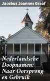 Nederlandsche Doopnamen: Naar Oorsprong en Gebruik