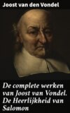 De complete werken van Joost van Vondel. De Heerlijkheid van Salomon