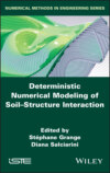 Deterministic Numerical Modeling of Soil Structure Interaction