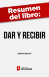 Resumen del libro "Dar y Recibir" de Adam Grant