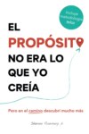 El propósito no era lo que yo creía