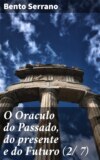 O Oraculo do Passado, do presente e do Futuro (2/ 7)