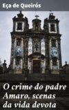 O crime do padre Amaro, scenas da vida devota