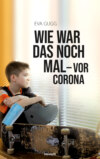 Wie war das noch mal - vor Corona