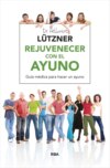 Rejuvenecer con el ayuno