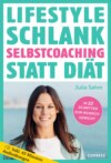 Lifestyle Schlank! Selbstcoaching statt Diät mit Coaching- und Audioübungen.