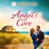 Neuanfang in Angel's Cove - Verliebt in Maine (Ungekürzt)