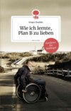 Wie ich lernte, Plan B zu lieben. Life is a story - story.one