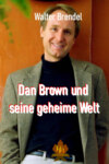 Dan Brown und seine geheime Welt 