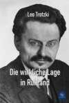 Die wirkliche Lage in Rußland 