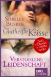 Glutheiße Küsse/Verstohlene Leidenschaft