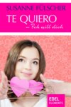 Te quiero – Ich will dich