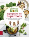 Die Ernährungs-Docs - Supergesund mit Superfoods