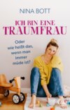 Ich bin eine Traumfrau – oder wie heißt das, wenn man immer müde ist?