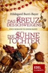 Das Kreuz des Schweigens / Die Sühnetochter - Zwei Romane in einem Band