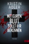 Mit eurem Blut sollt ihr bekennen