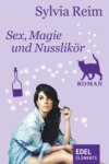 Sex, Magie und Nusslikör