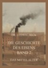 Die Geschichte des Eisens, Band 2: Das Mittelalter