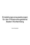 Einstellungsvoraussetzungen für den Polizeivollzugsdienst Baden-Württemberg