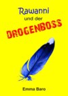 Rawanni und der Drogenboss