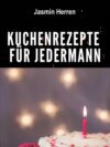 Kuchenrezepte für Jedermann