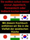 Sie wollten schon immer einmal Japanisch, Koreanisch oder Indisch kochen lernen?