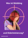 Was ist Mobbing und Diskriminierung?