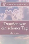 Draußen war ein schöner Tag