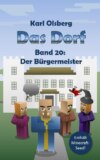 Das Dorf Band 20: Der Bürgermeister