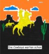 Die Cowboys warten schon