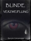 Blinde Verzweiflung