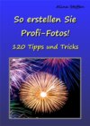 So erstellen Sie Profi-Fotos!