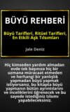 BÜYÜ REHBERİ - Büyü Tarifleri, Ritüel Tarifleri, Aşk Tılsımları: Evde Yapılabilen En Etkili Büyüler, Ritüeller ve Tılsımlar - Aşk Tılsımları, Şahmeran Büyüsü, Mum Ritüelleri, Sevişme Muskası