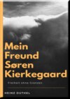 MEIN FREUND SØREN KIERKEGAARD