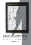 Der Picassomörder. Huntinger und das Geheimnis des Bösen