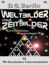 Weltbilder sind Zeitbilder